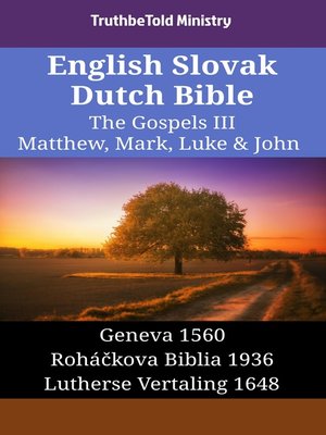 cover image of English Slovak Dutch Bible--The Gospels III--Matthew, Mark, Luke & John
